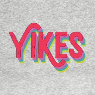 Yikes T-Shirt